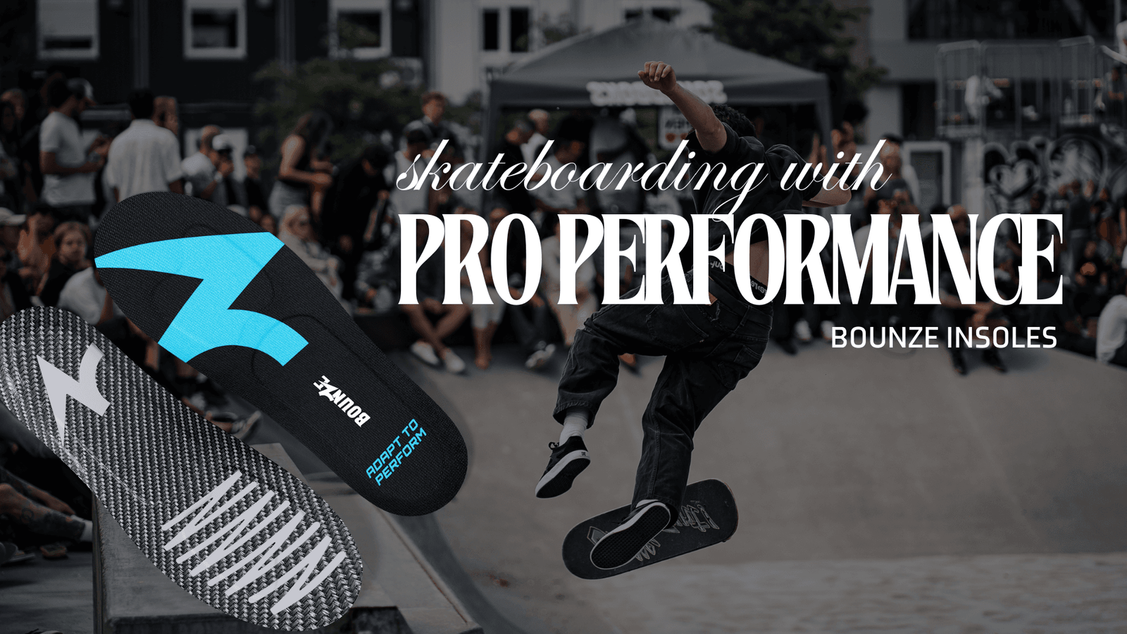 bounze pro insoles as partner of skateboard shoes