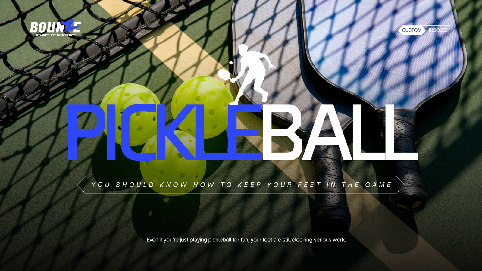 Custom insoles for pickleball—stability, support, and energy return for fast-paced play
