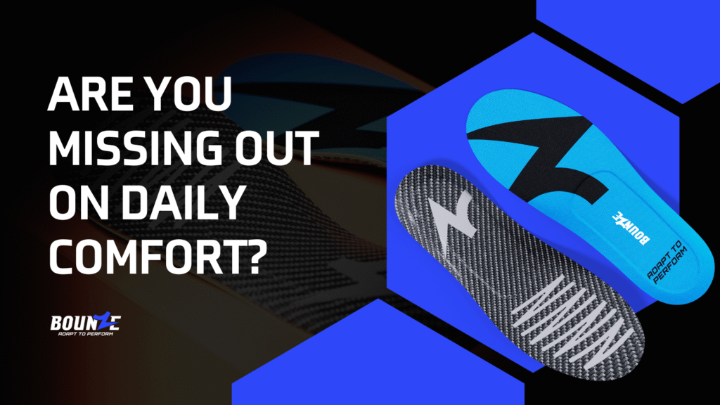 BOUNZE Daily Performance Insole promotion highlighting the overlooked secrets and daily comfort of custom insoles benefits.