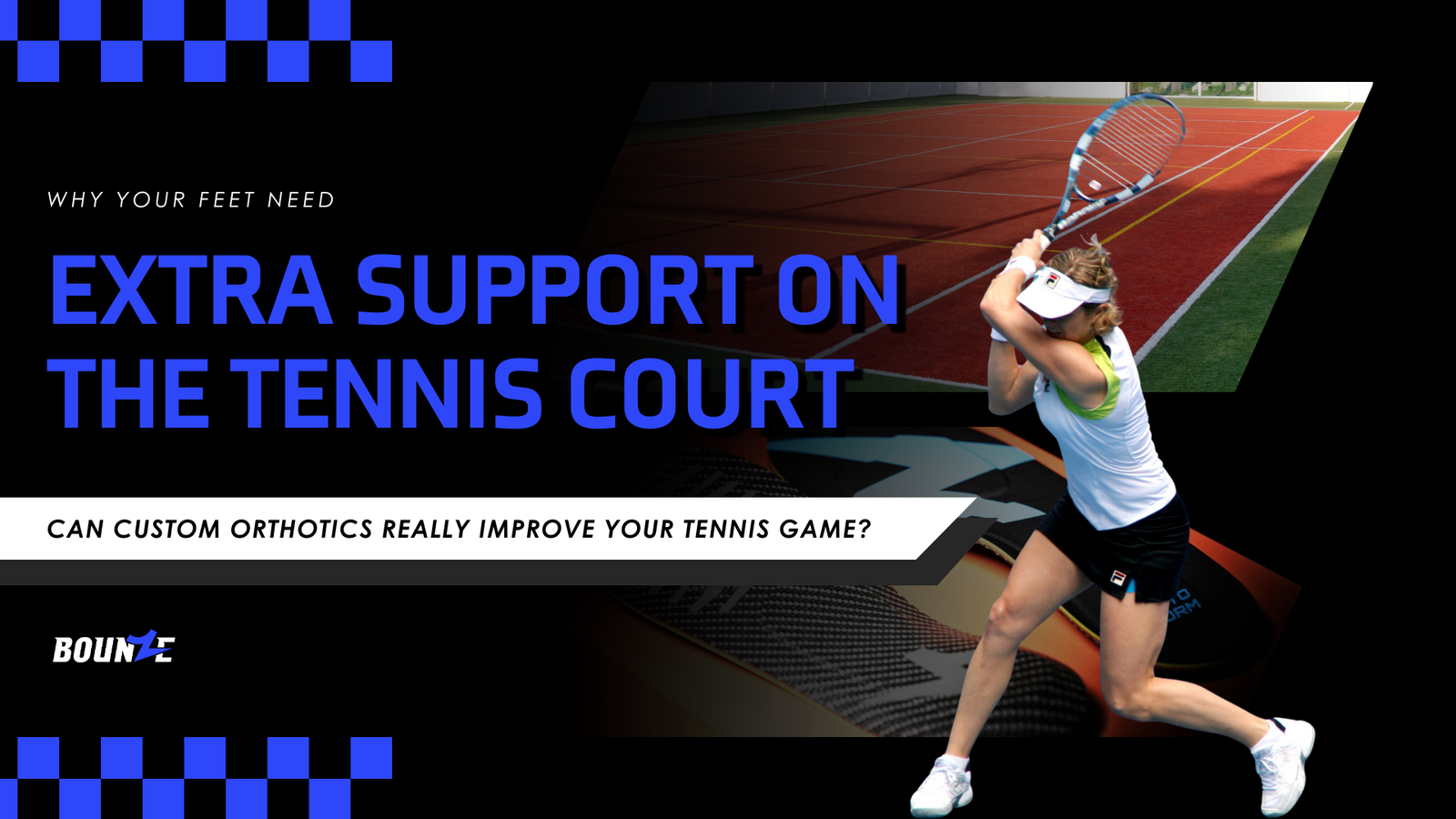 Banner image showing a tennis player ready to hit a backhand with headline text about extra support on the tennis court, illustrating the benefits of custom orthotics for tennis.